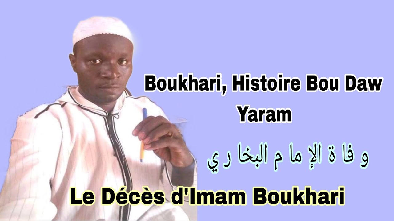 Imam Boukhari, Histoire Bou Daw Yaram! Décès Triste D'Imam Boukhari : Mouhamadou Diakhaté