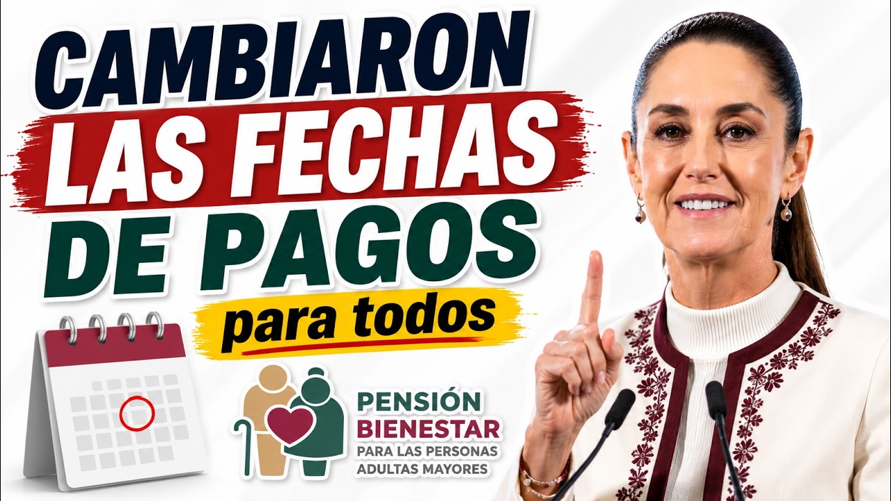 &iexcl;&Uacute;LTIMA HORA! CAMBIARON LAS FECHAS DE PAGOS DE LA PENSION BIENESTAR 2026 ADULTOS MAYORES