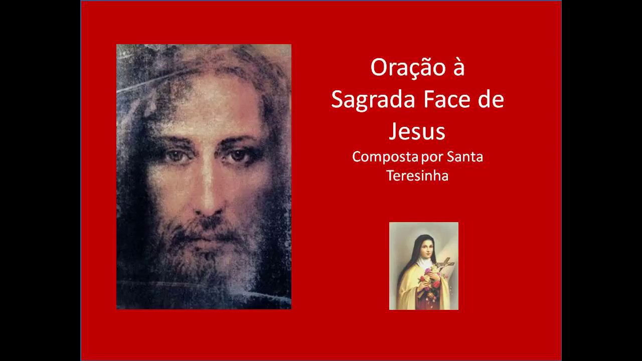 ORAÇÃO À SAGRADA FACE DE JESUS - Composta por Santa Teresinha