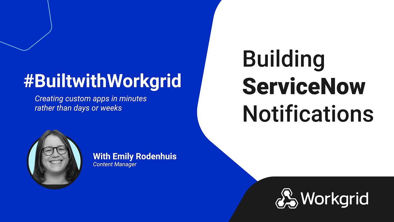 Built with Workgrid: ServiceNow Notifications