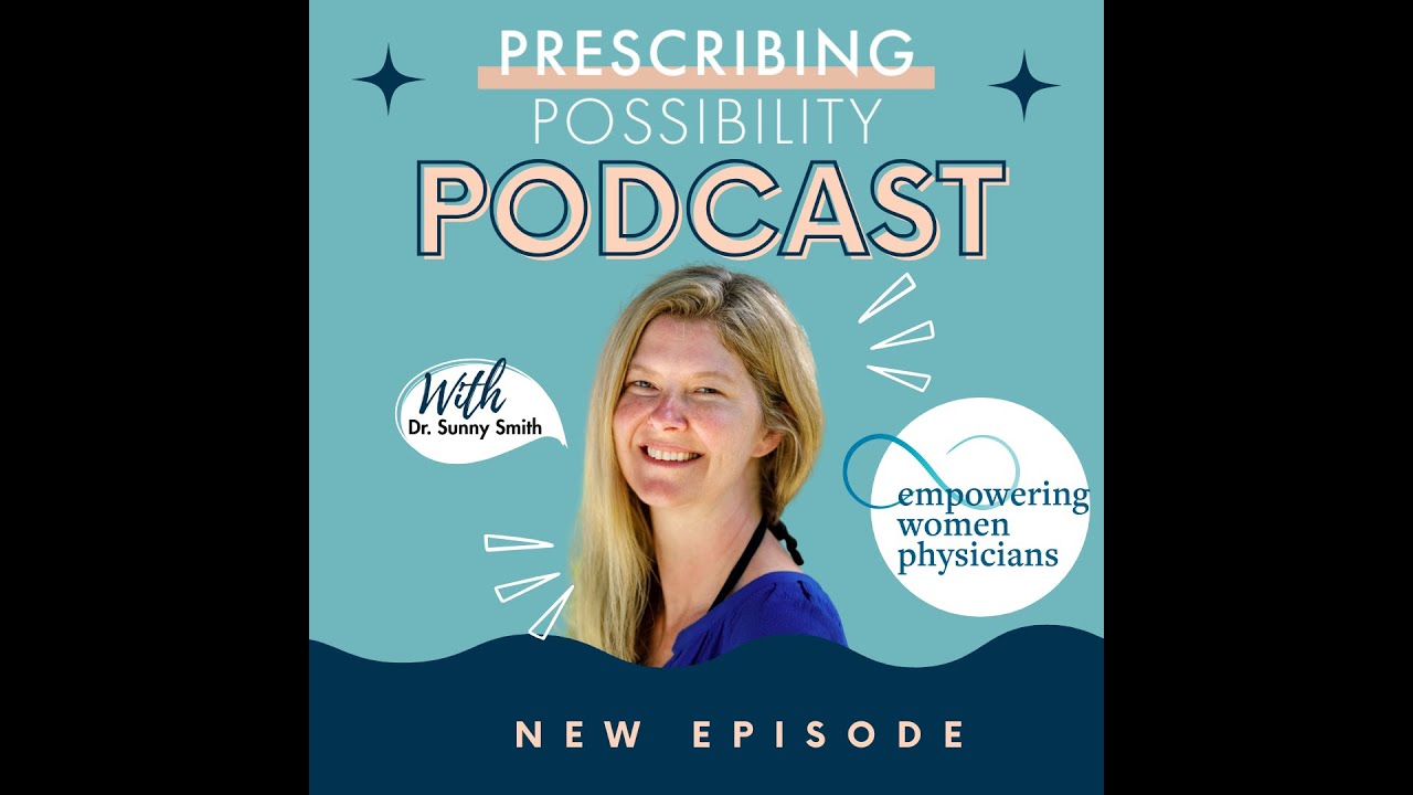 EP10: Doctors Don’t Need Balance—They Need Options with Dr. Sunny Smith