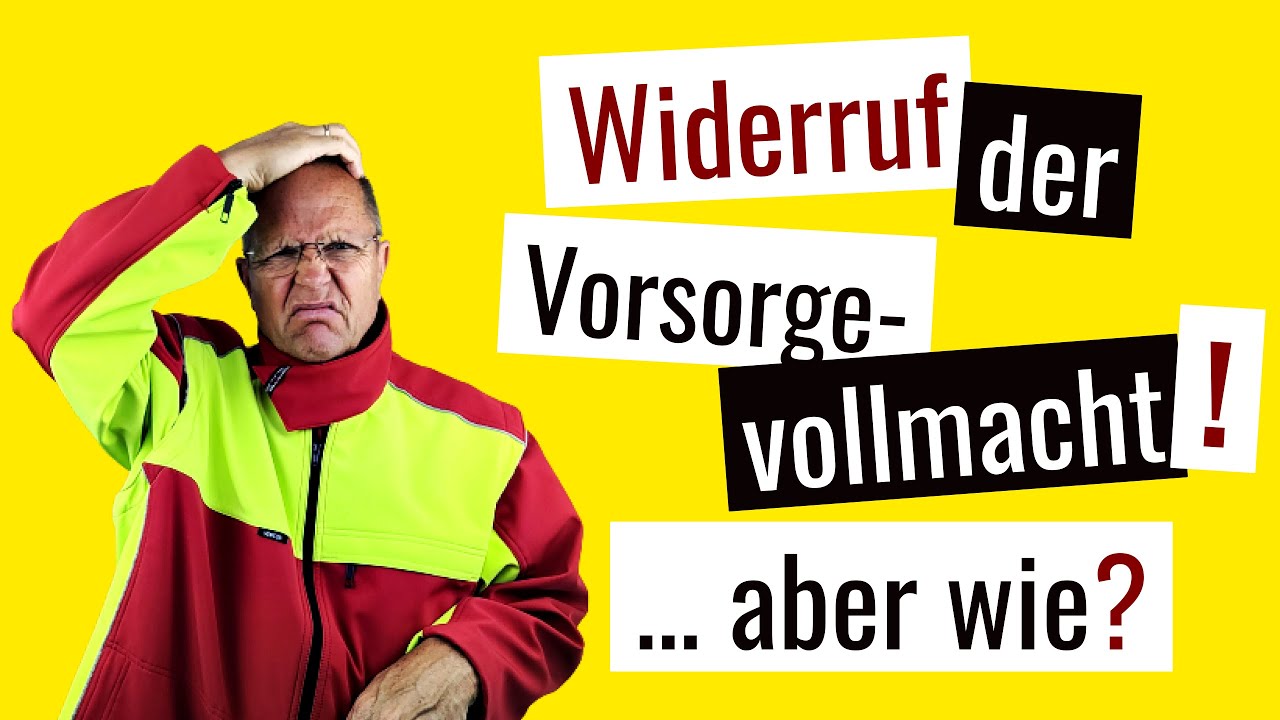 5 Widerrufsmöglichkeiten der Vorsorgevollmacht die Du kennen solltest (Experte erklärt)