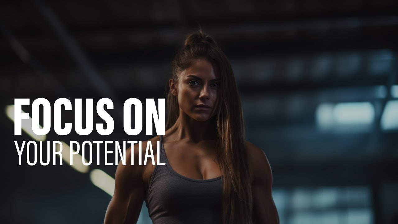 Focus on Your Potential - Motivational Speeches