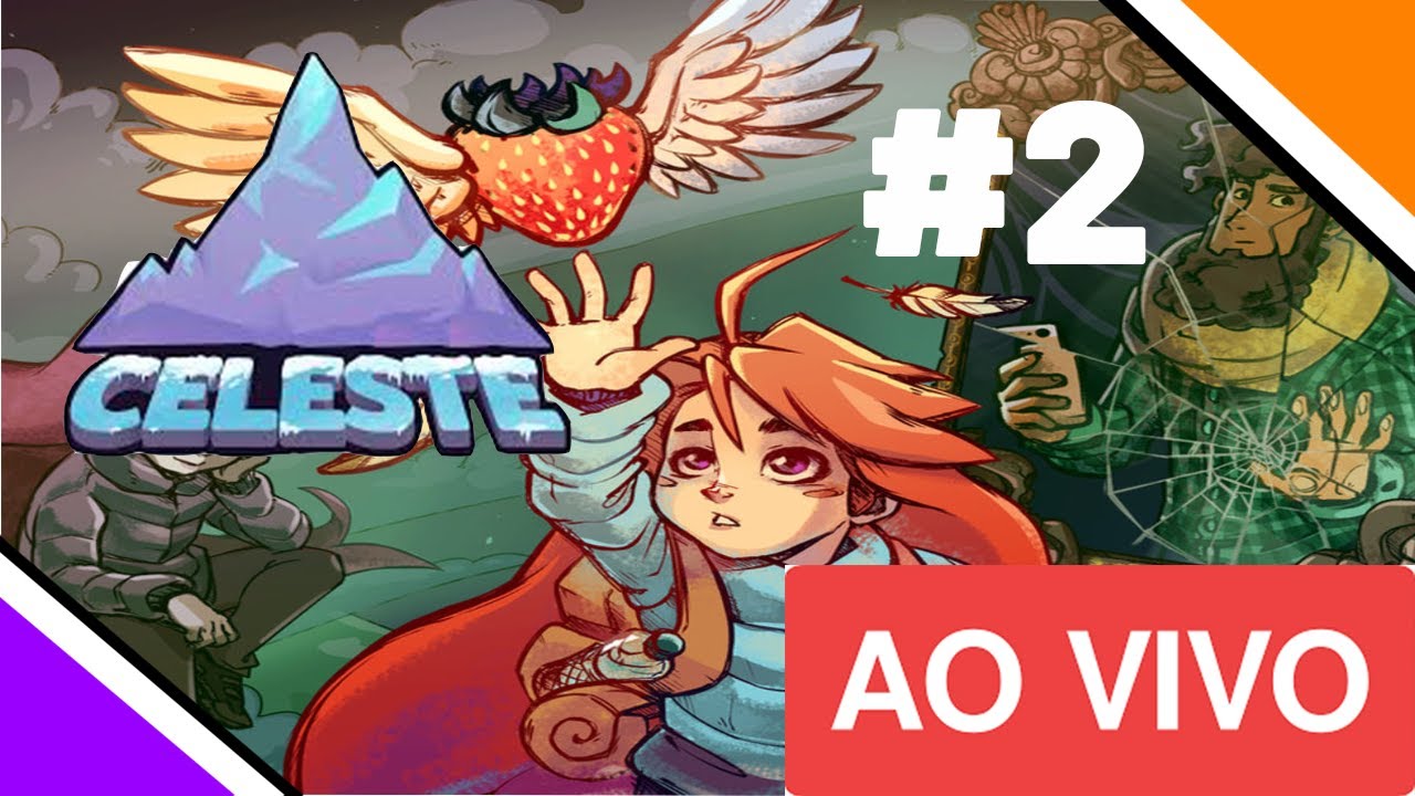 🔴celeste 2. - #80 - AO VIVO!!