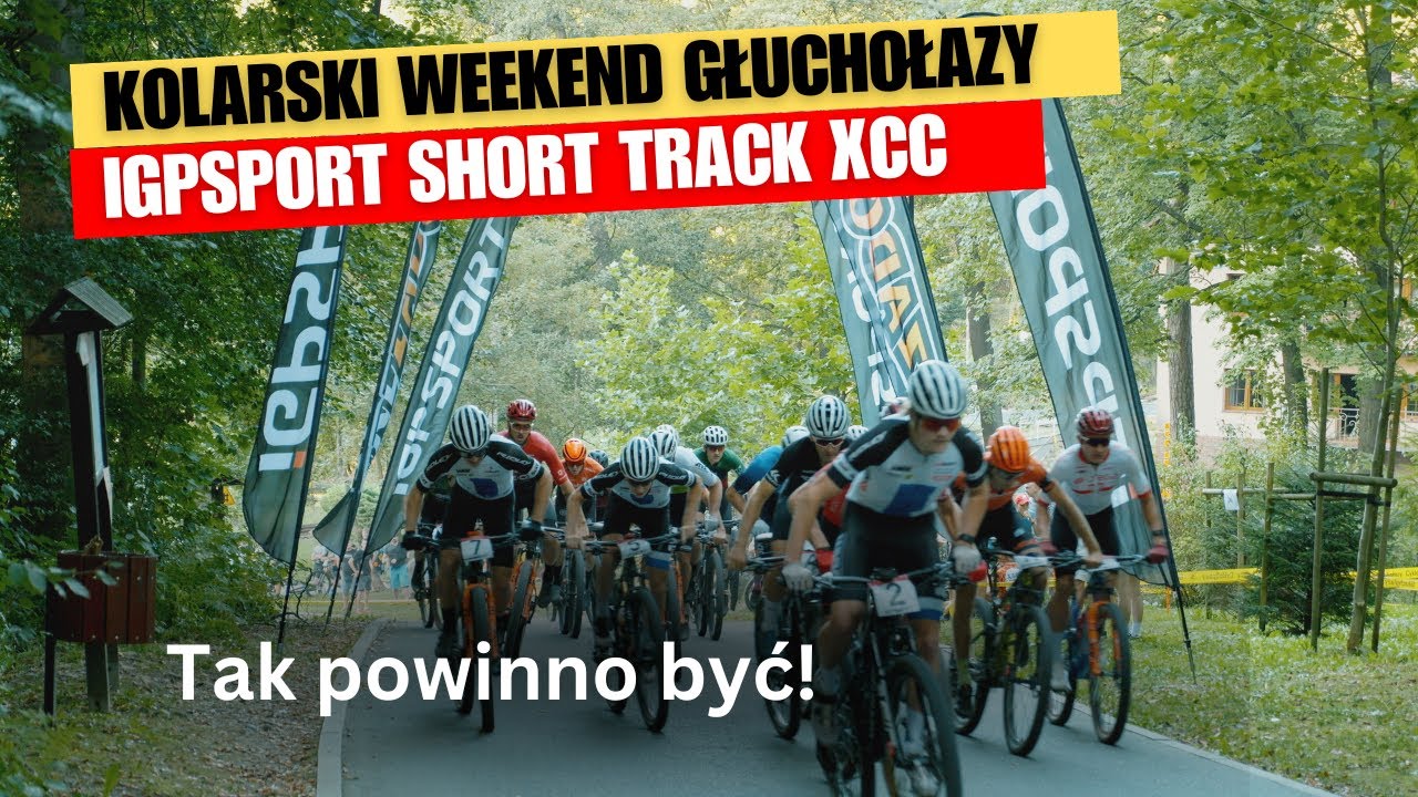SZYBKO I WIDOWISKOWO CZYLI TAK POWINNO BYĆ iGPSPORT SHORT TRACK MTB XCC GŁUCHOŁAZY 2024