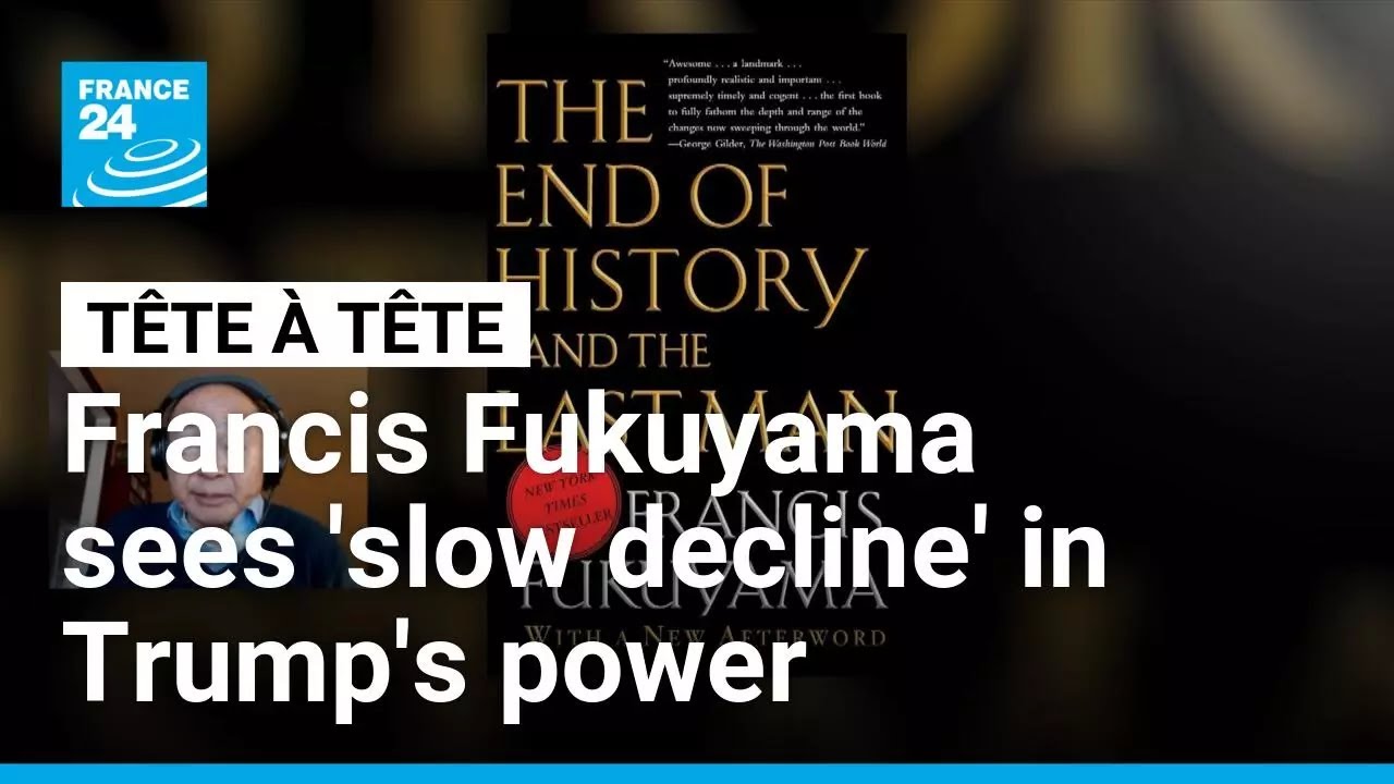 Francis Fukuyama: 'Trump is the most disappointing thing that's happened' in decades &bull; FRANCE 24