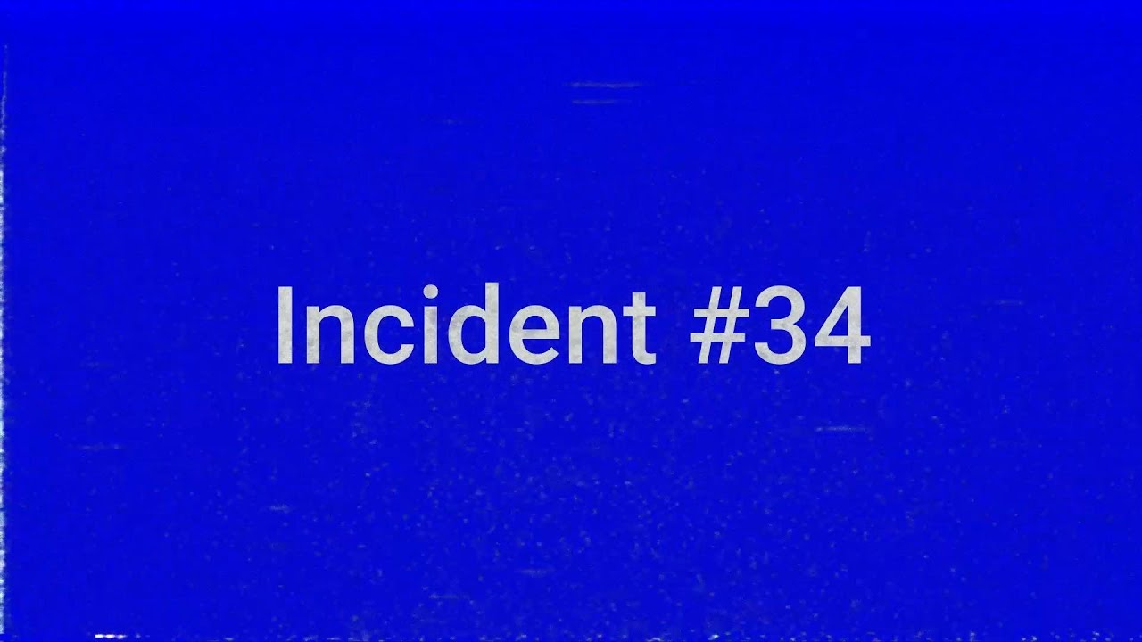 Incident #34