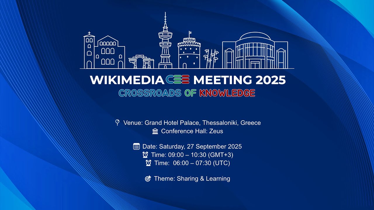 Wikimedia CEE Meeting 2025 - Zeus Hall - Day2 - 09:00 - 10:30 - Sharing & Learning
