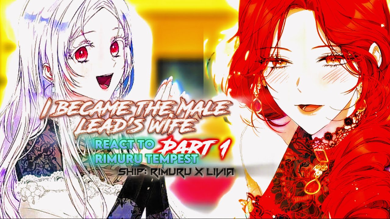 I became the Male lead’s wife react to Rimuru [AU] [Part 1] |Gacha reaction| ship: Rimuru x Livia