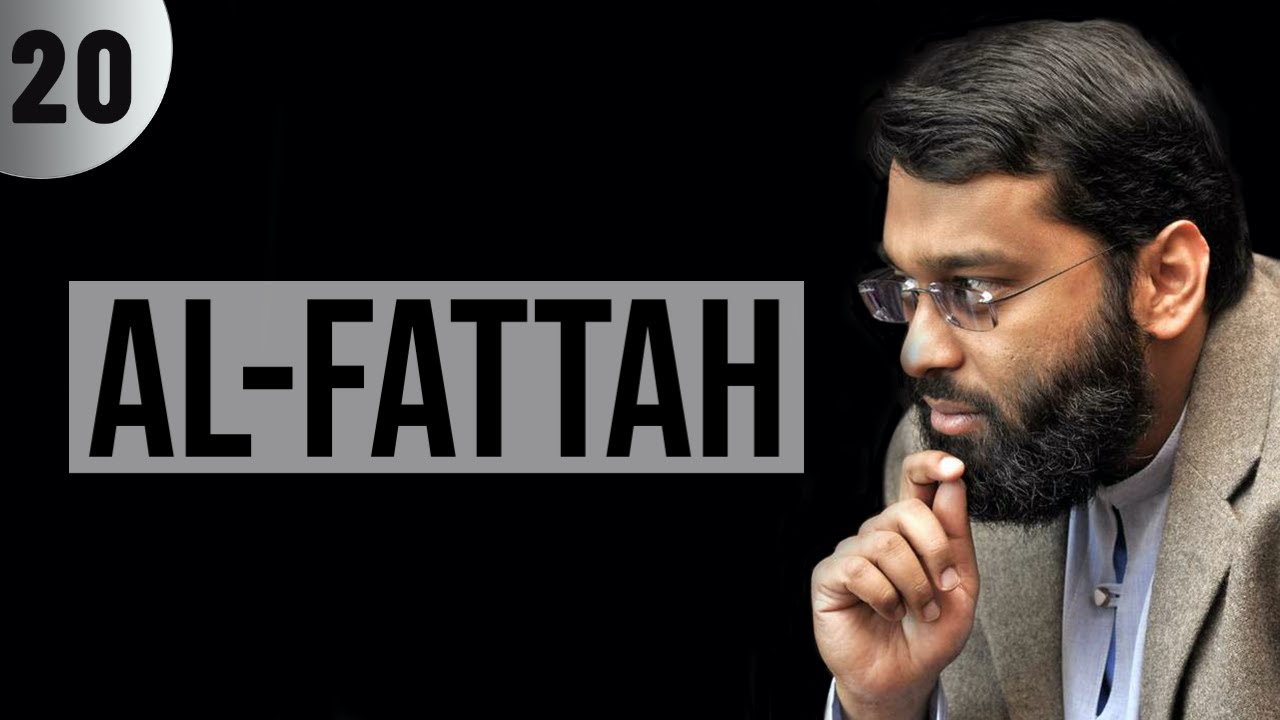 Al-Fattah - Les tr&eacute;sors cach&eacute;s des noms d'Allah | Dr. Yasir Qadhi | 20