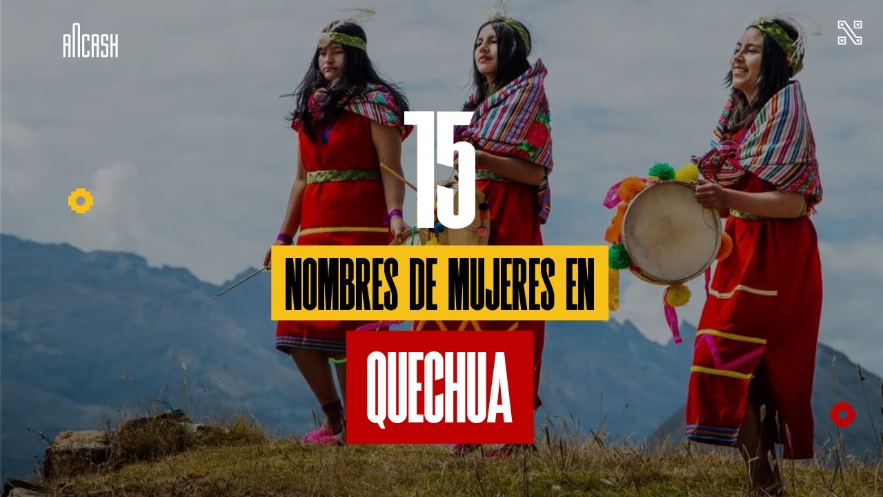 📣 15 NOMBRES HERMOSOS PARA MUJERES EN QUECHUA 💪🧠❤️🇵🇪‼️