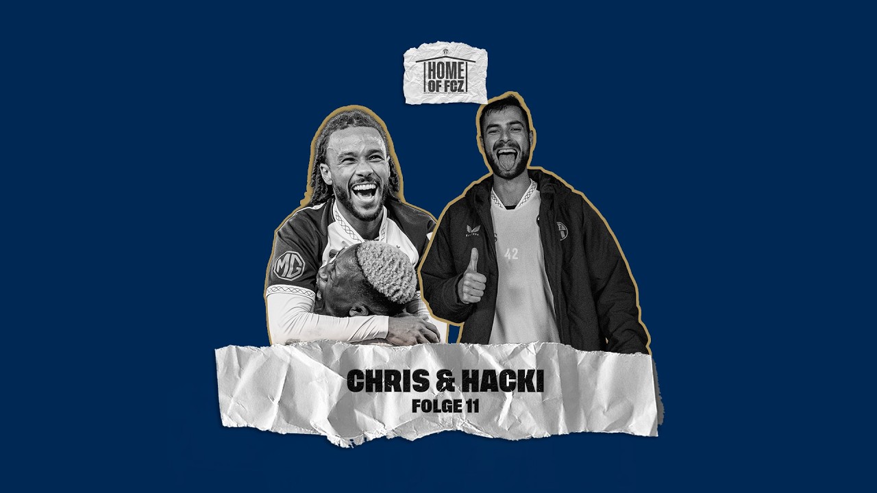 🏠🎙️ Home of FCZ - mit Chris & Hacki - Folge 11