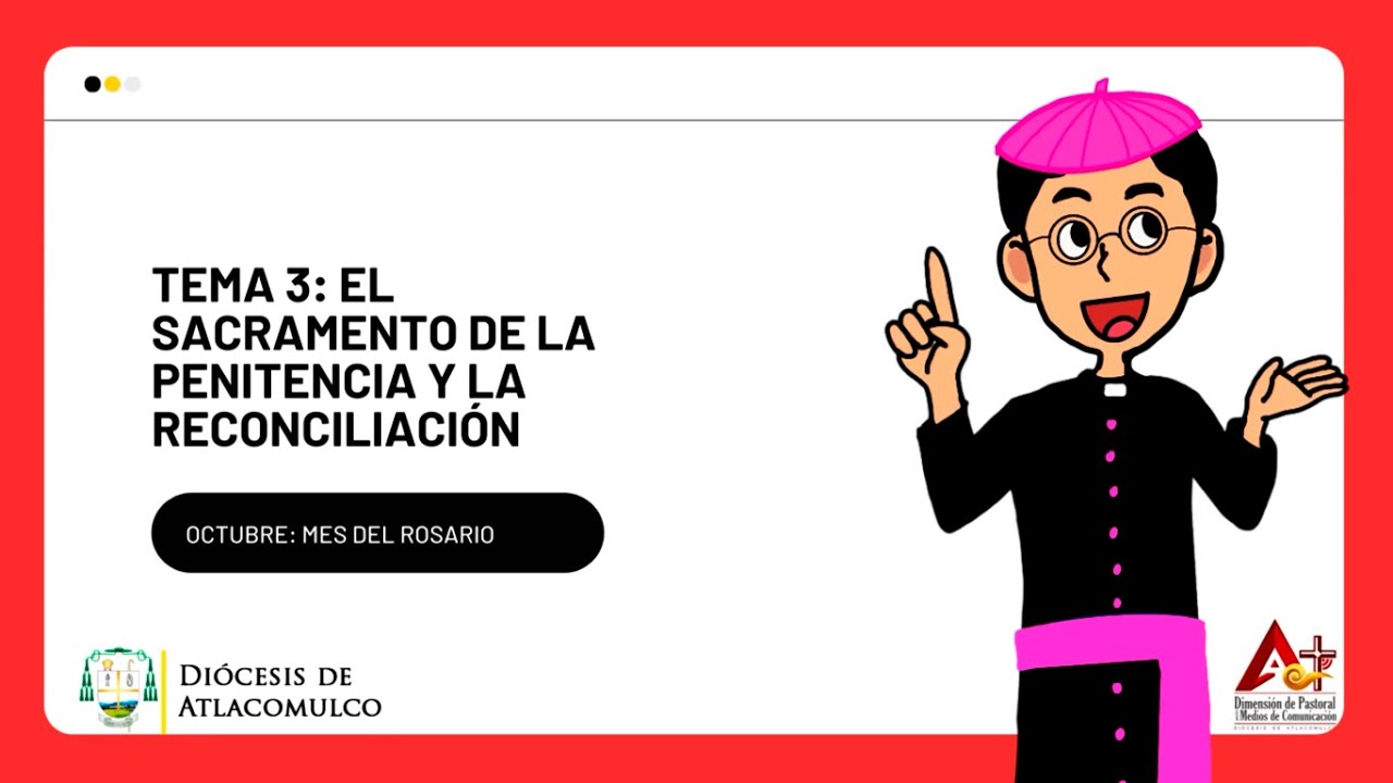 Tema 3 El Sacramento de la Penitencia y la Reconciliación