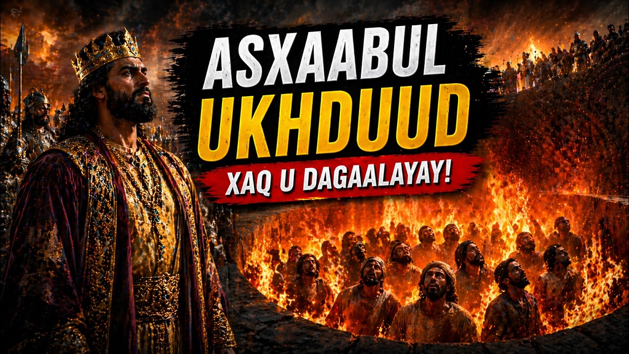 Qisadii Asxaabul Ukhduud &ndash; Boqorkii Kumannaan Mu&rsquo;miniin Dabka Ku Gubay | Islamic Story