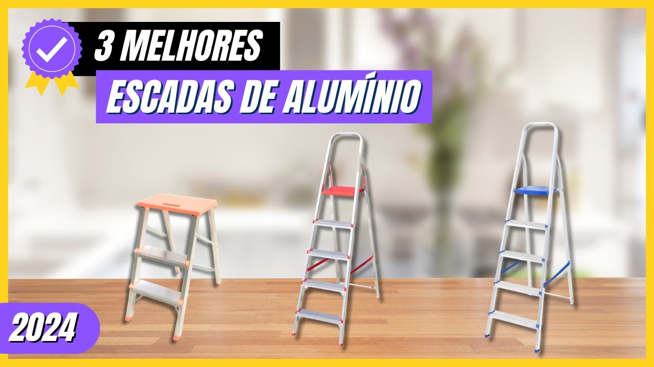 Top 3 Melhores Escadas de Alumínio Custo Benefício para Comprar em 2024