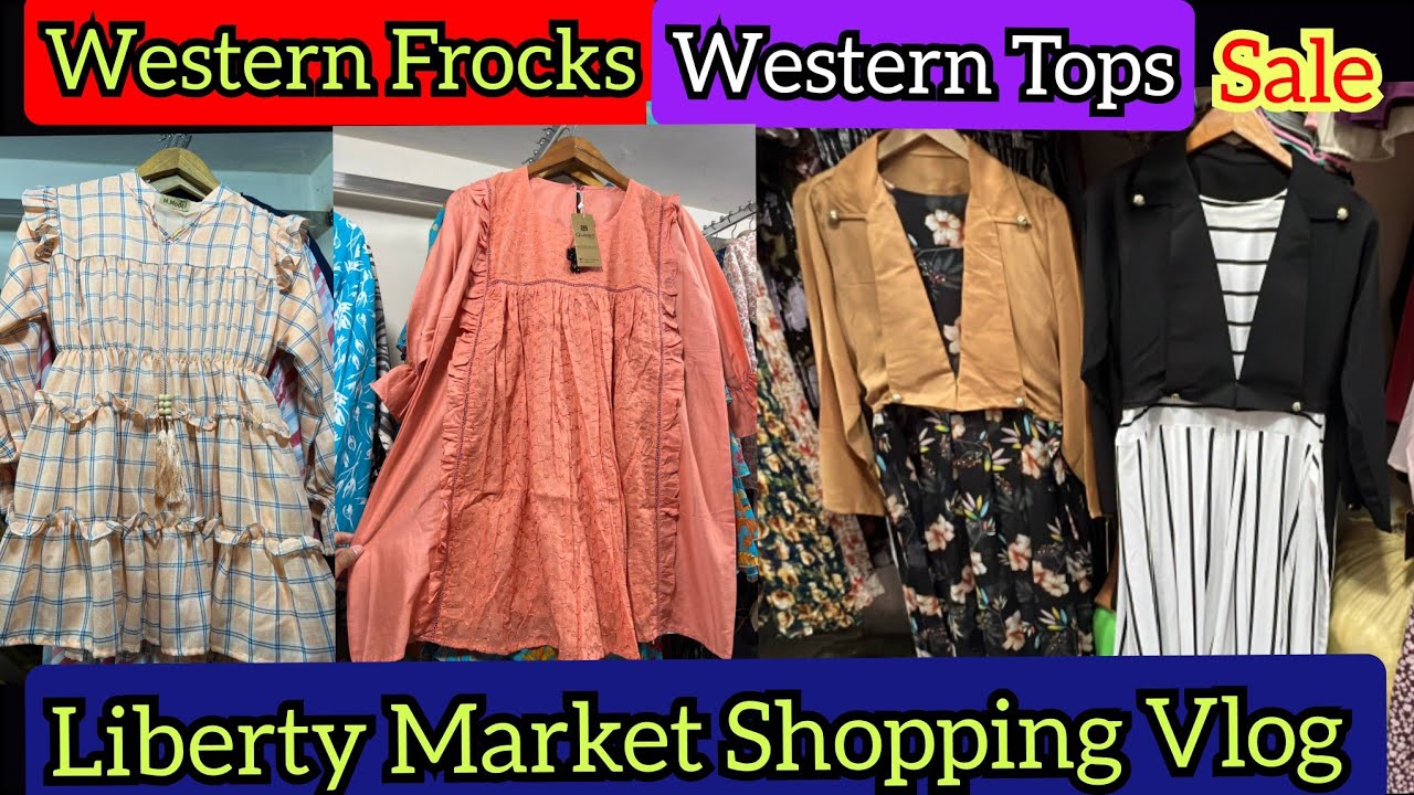 Western Frocks And Tops | Skirts | Jeans | Baggy Pents | All Collection | Liberty Market Lahore