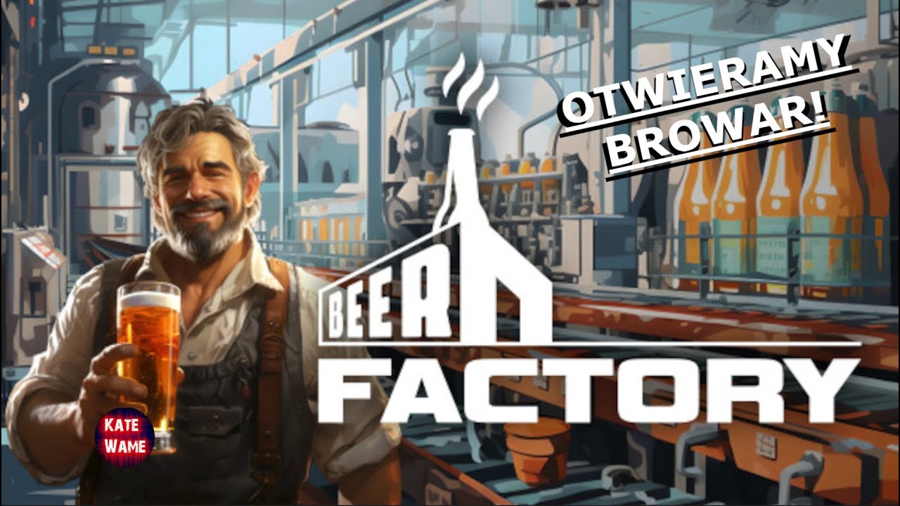 Beer Factory #1 - Otwieramy browar!