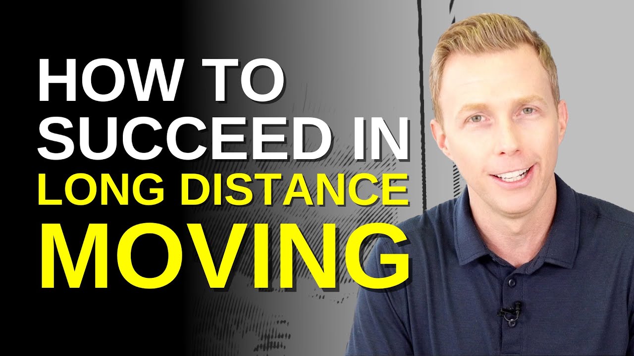 How to Succeed in Long Distance Moving