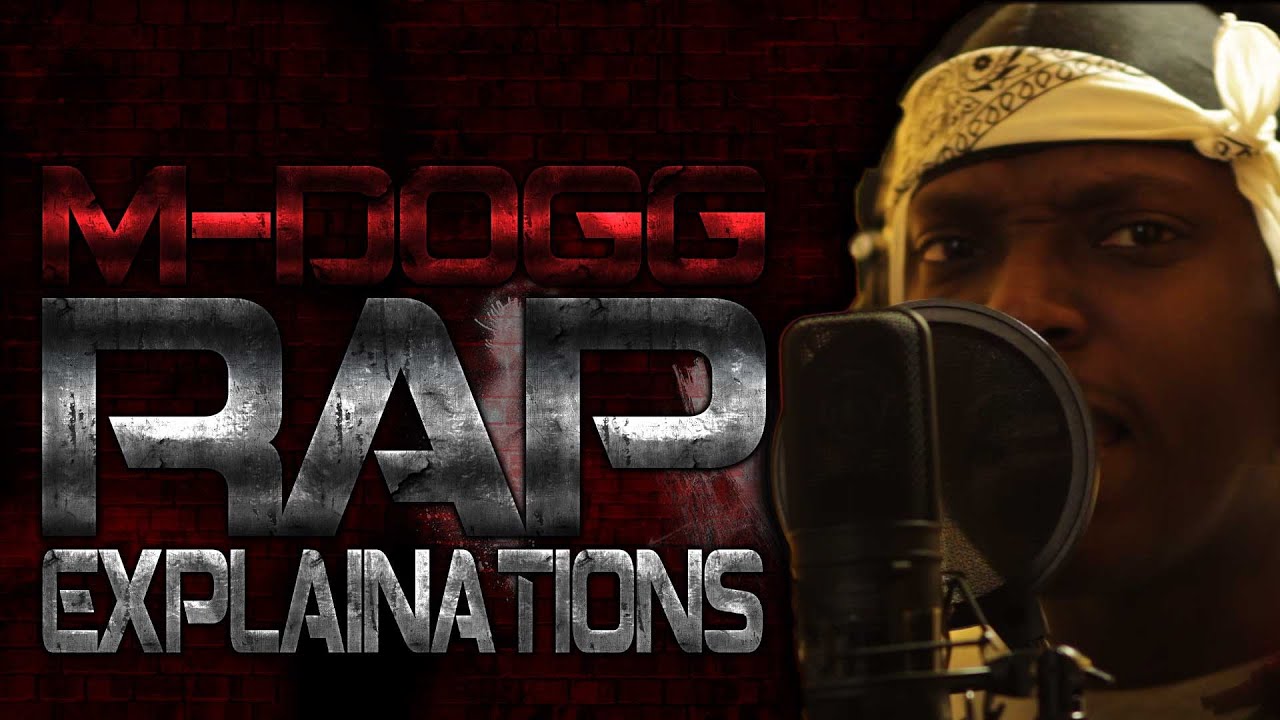 M-Dogg - Rap Explanations [OLD REUPLOAD]
