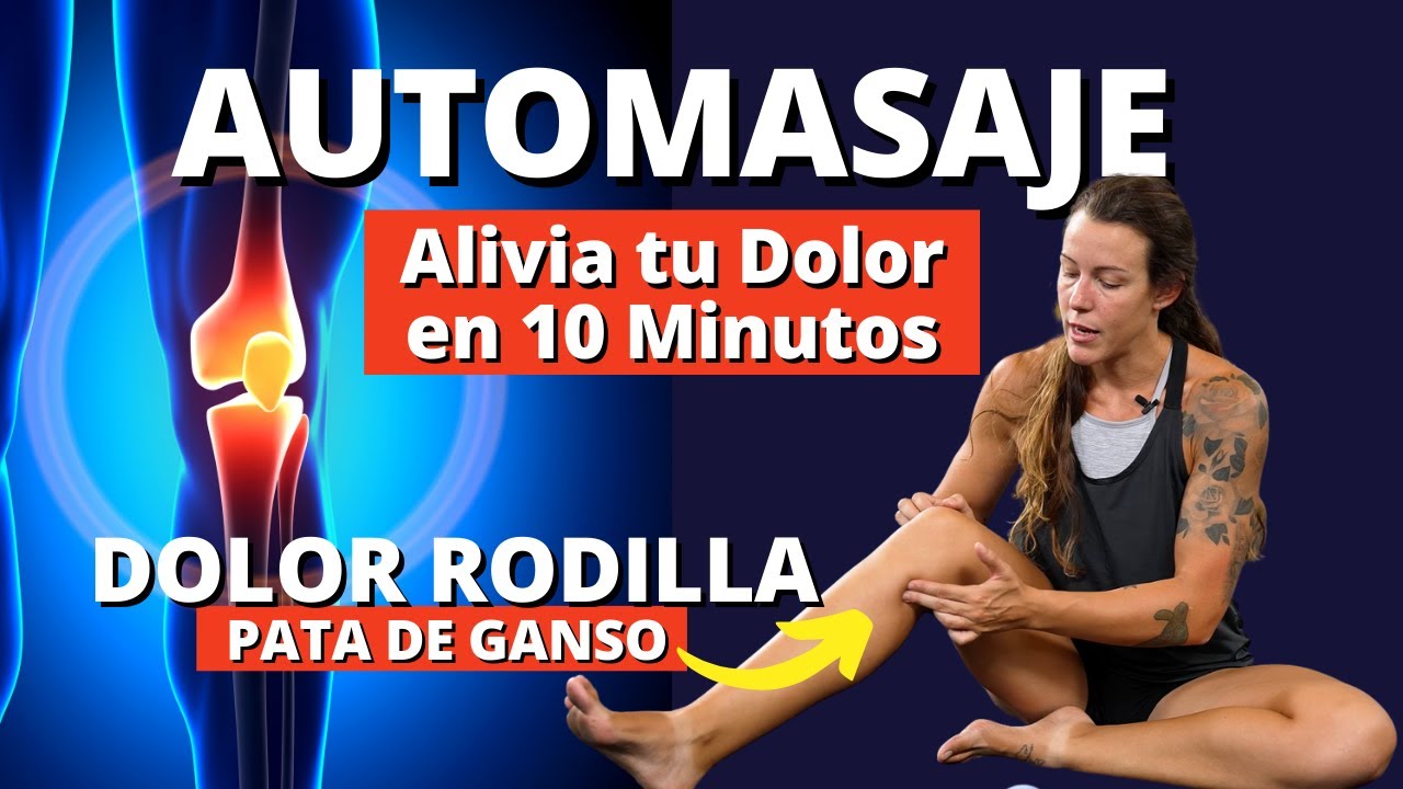 Masaje para Aliviar tu Dolor de Rodilla en 10 Minutos - TENDINOPATÍA PATA DE GANSO