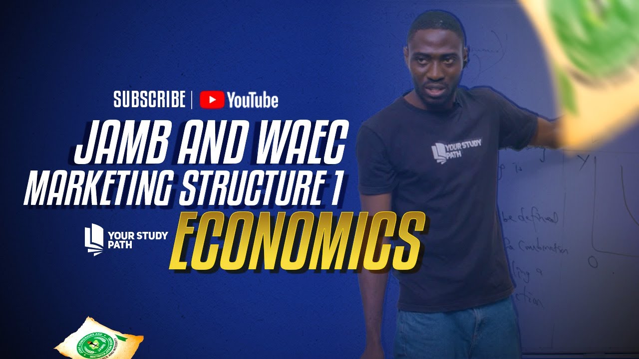 2026 JAMB AND WAEC EXAM ECONOMICS TUTORIAL- MARKET STRUCTURE