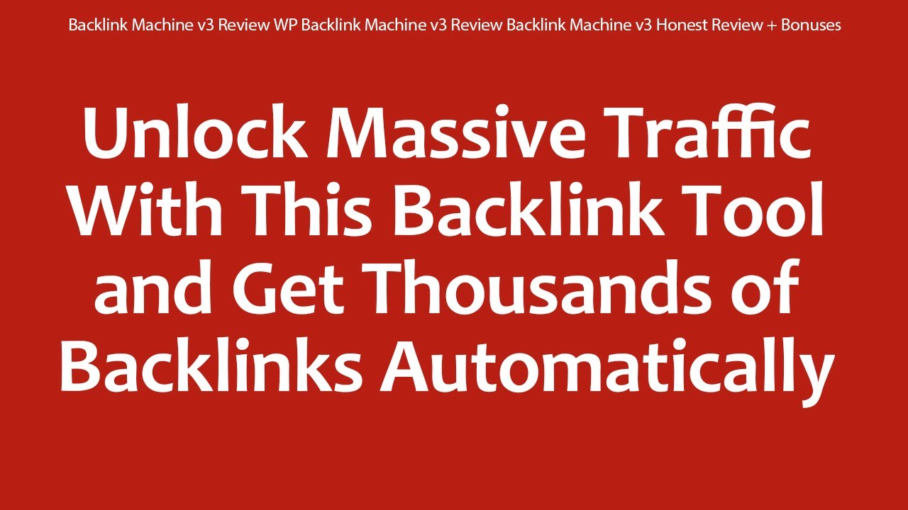 Backlink Machine v3 Review WP Backlink Machine v3 Review Backlink Machine v3 Honest Review + Bonuses