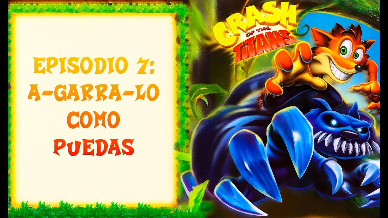 Crash of the Titans | Ep.7