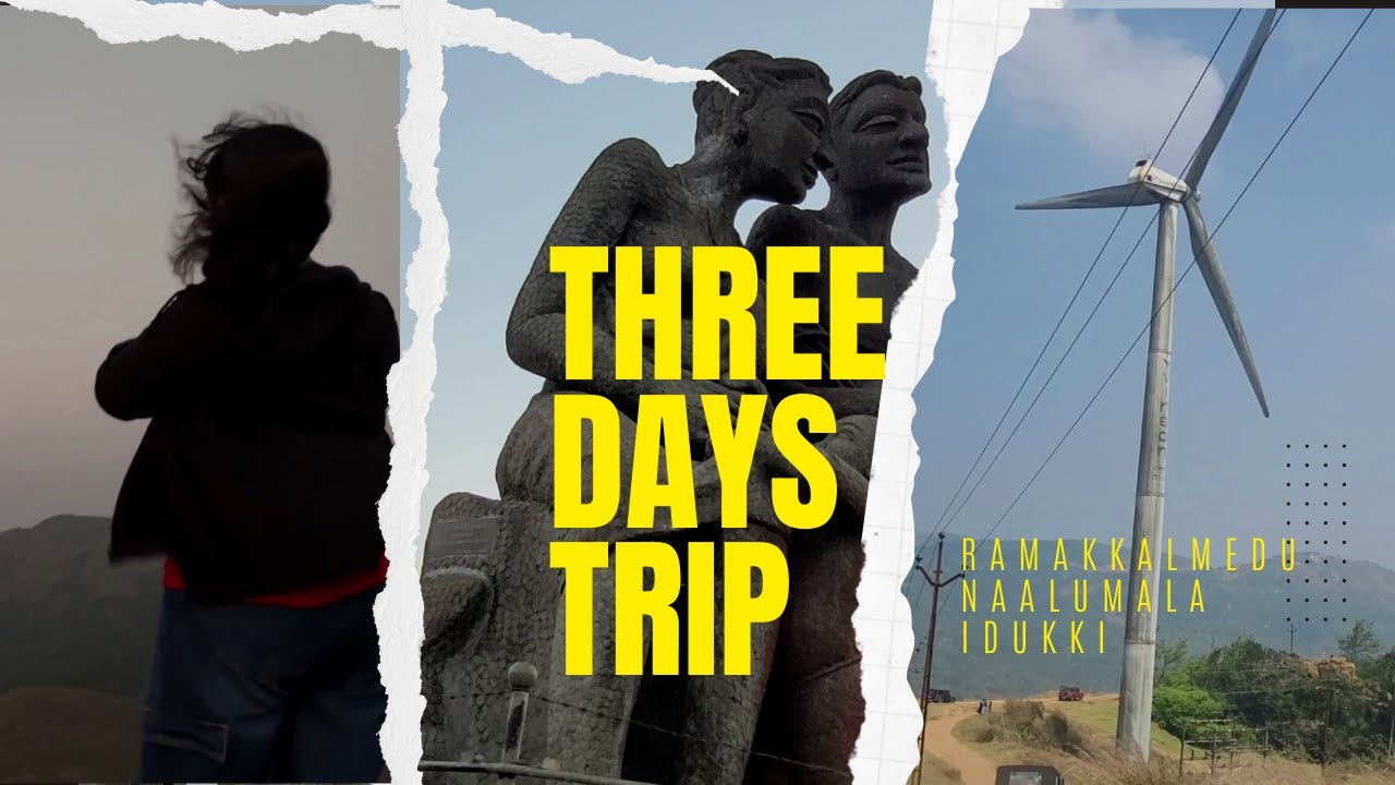 Three Days TripTo Ramakkalmedu, Nalumala .