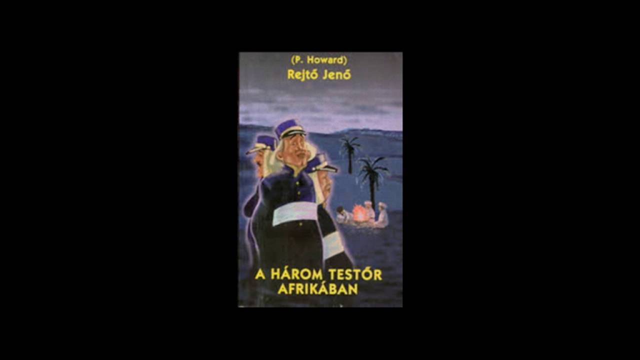 Rejtő Jenő - A három testőr Afrikában 1. rész
