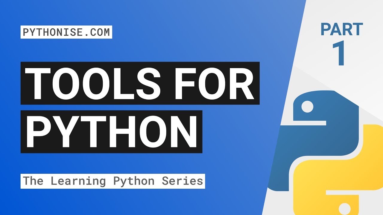 Tools for Python - Learning Python Series Pt. 1