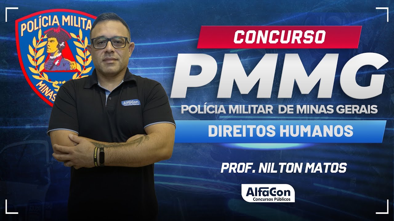 Concurso PM MG 2024 - Aula de Direitos Humanos - Curso Completo - AlfaCon