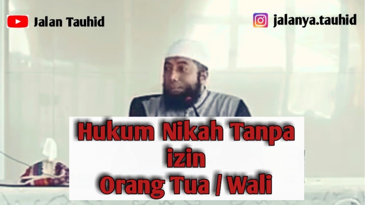 Hukum Nikah Tanpa Izin Orang Tua atau Wali - Ustadz Khalid Basalamah
