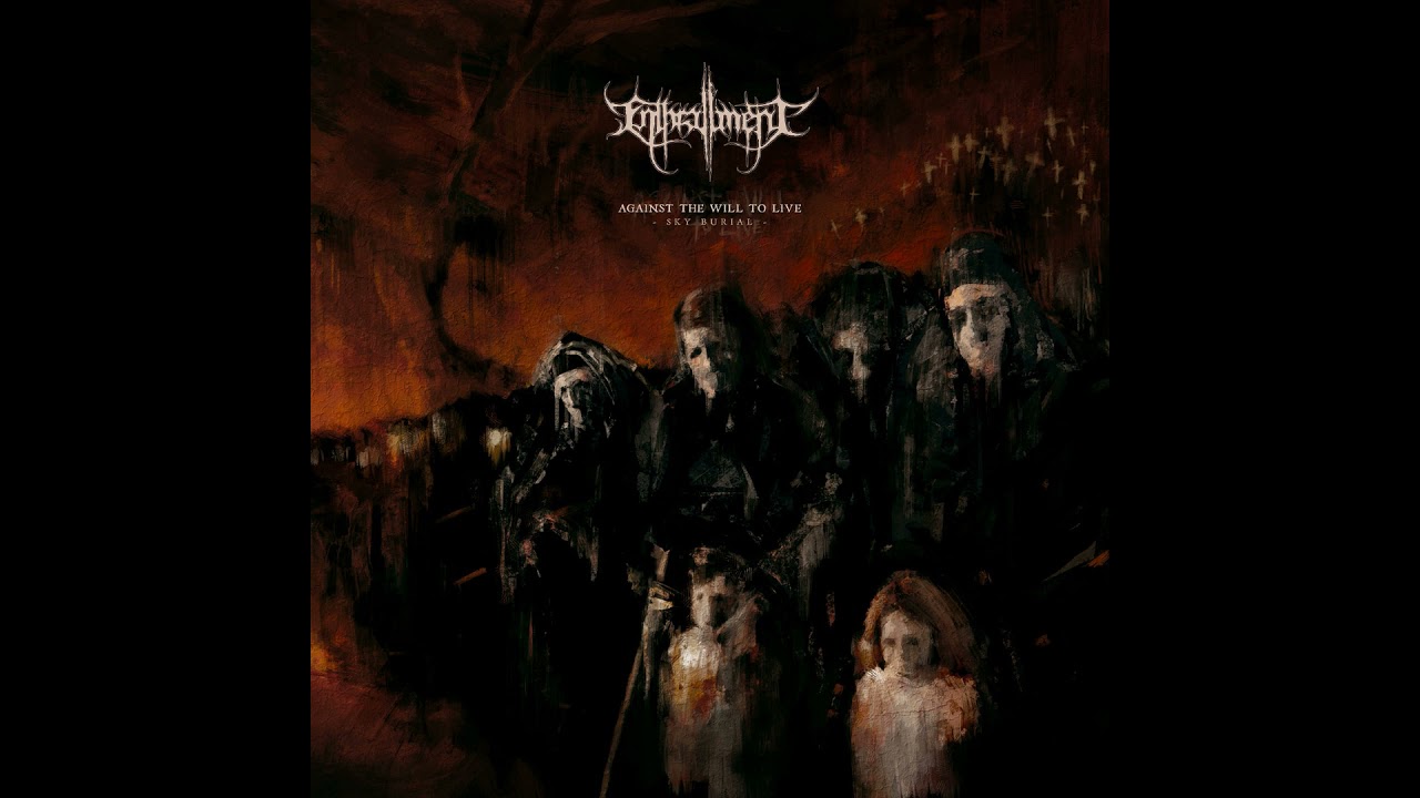 Enthrallment - Against the Will to Live - Sky Burial (2021) [FULL ALBUM]