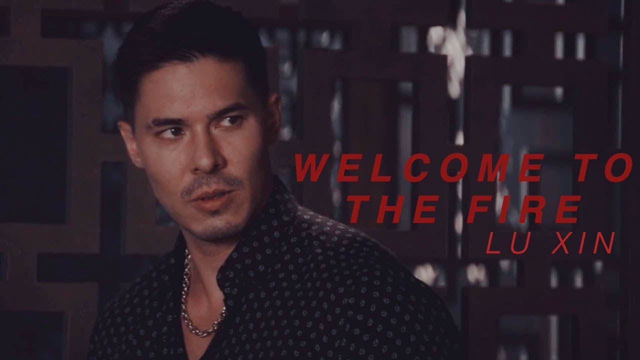 Lu Xin  | Welcome to the fire {Wu Assassins}