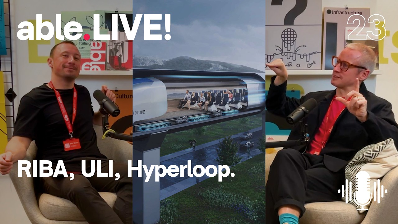 Able Diaries: NEWS / RIBA / ULI / HYPERLOOP