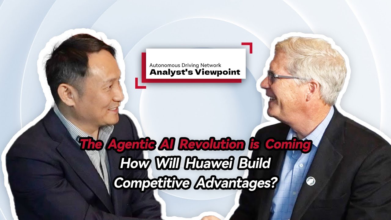 The Agentic AI Revolution is Coming—How Will Huawei Build Competitive Advantage?