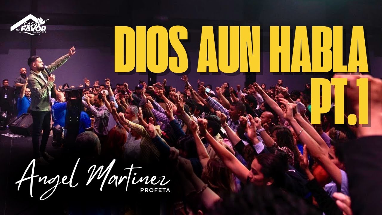 Dios Aun Habla Pt.1: Profeta Angel Martinez en Casa de Favor Church