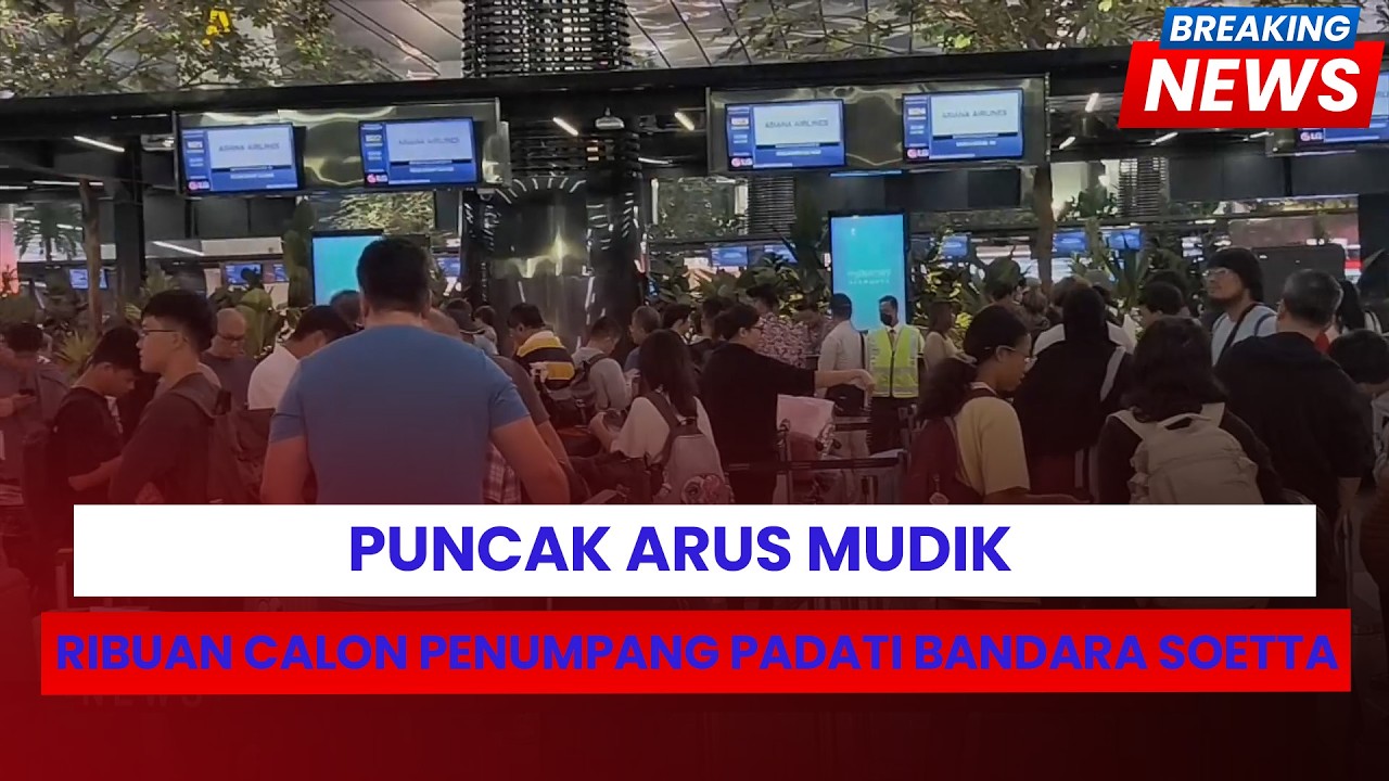 BREAKING! Bandara Soekarno-Hatta Dipadati Pemudik
