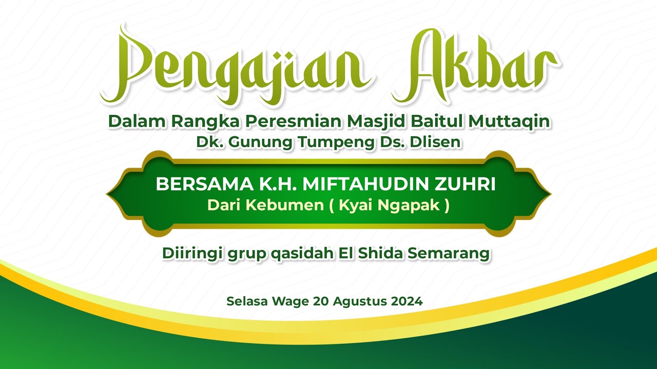PENGAJIAN AKBAR | PERESMIAN MASJID BAITUL MUTTAQIN | DK. GUNUNG TUMPENG DS. DLISEN KEC. LIMPUNG