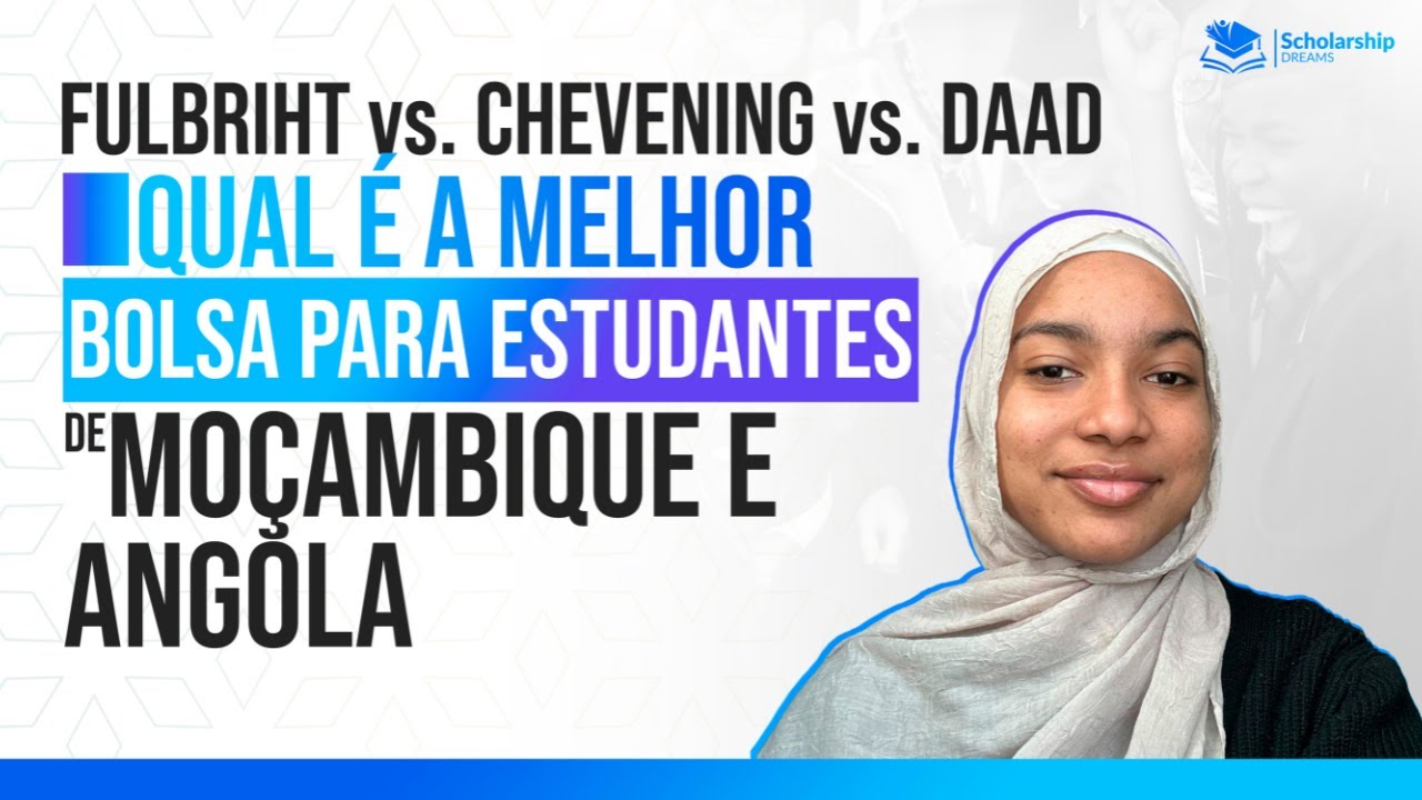 🎓 Esta é a Melhor Bolsa Para Moçambicanos e Angolanos! DAAD, Fulbright, Chevening? Descubra Aqui! 🌍✨