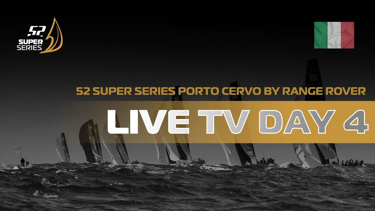 Day 4 🇮🇹 52 SUPER SERIES Porto Cervo by Range Rover