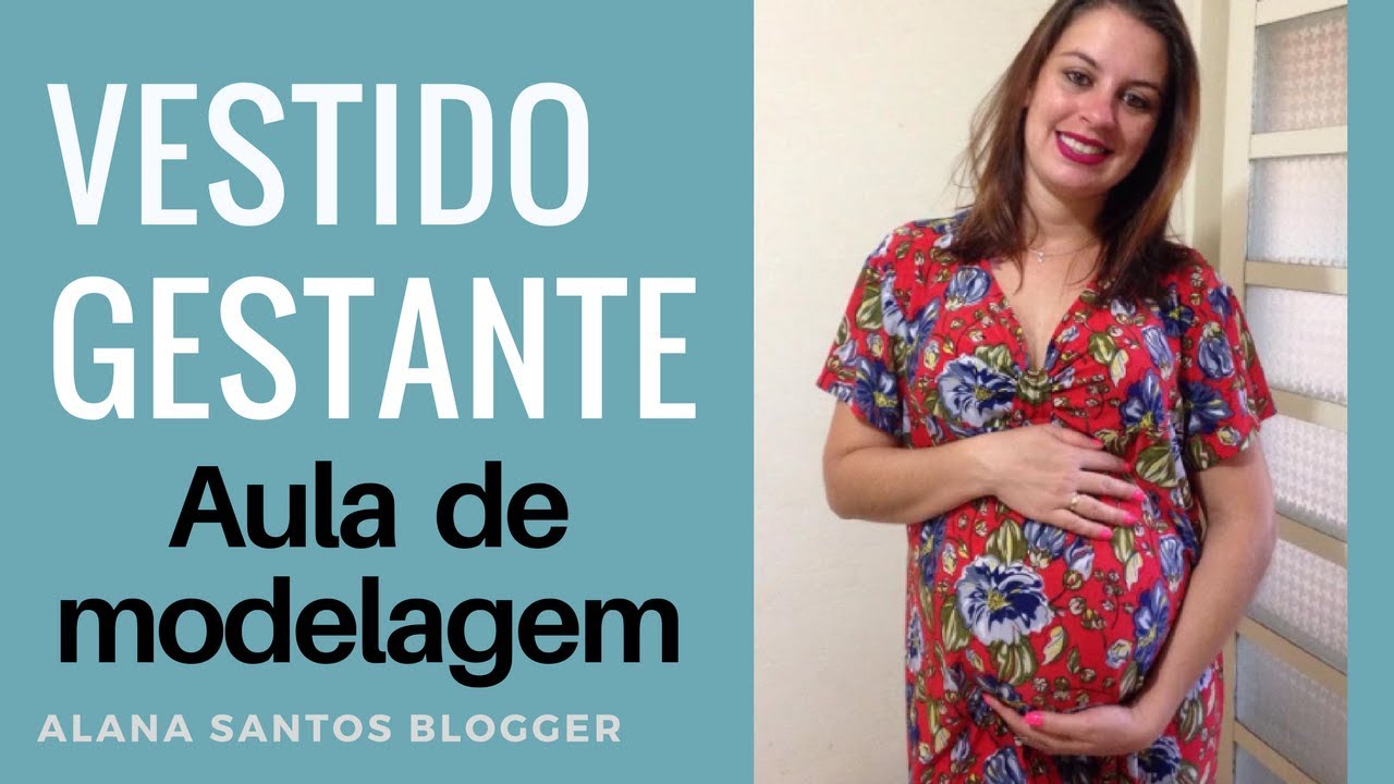 Aula molde de vestido para gestantes - roupas de VERÃO Alana Santos Blogger