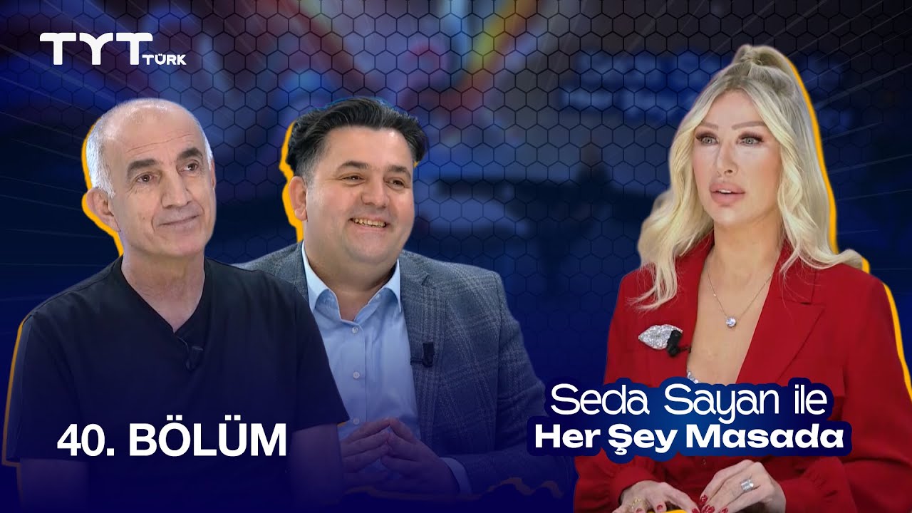 Seda Sayan ile Her Şey Masada | 40. Bölüm · Dr. Ahmet Çiçek, Dr. Ubeydullah Sevgili