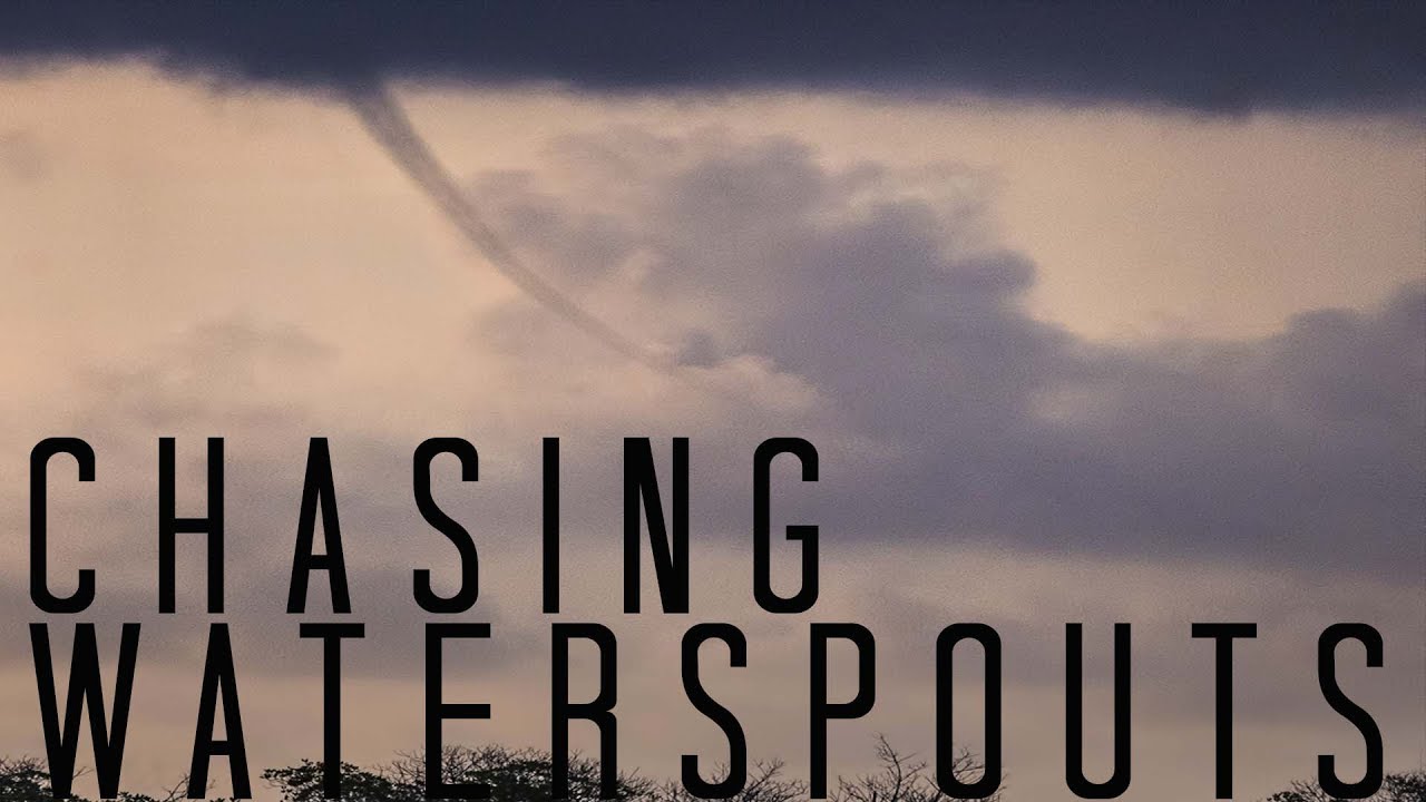 Chasing Florida Waterspouts - 2017