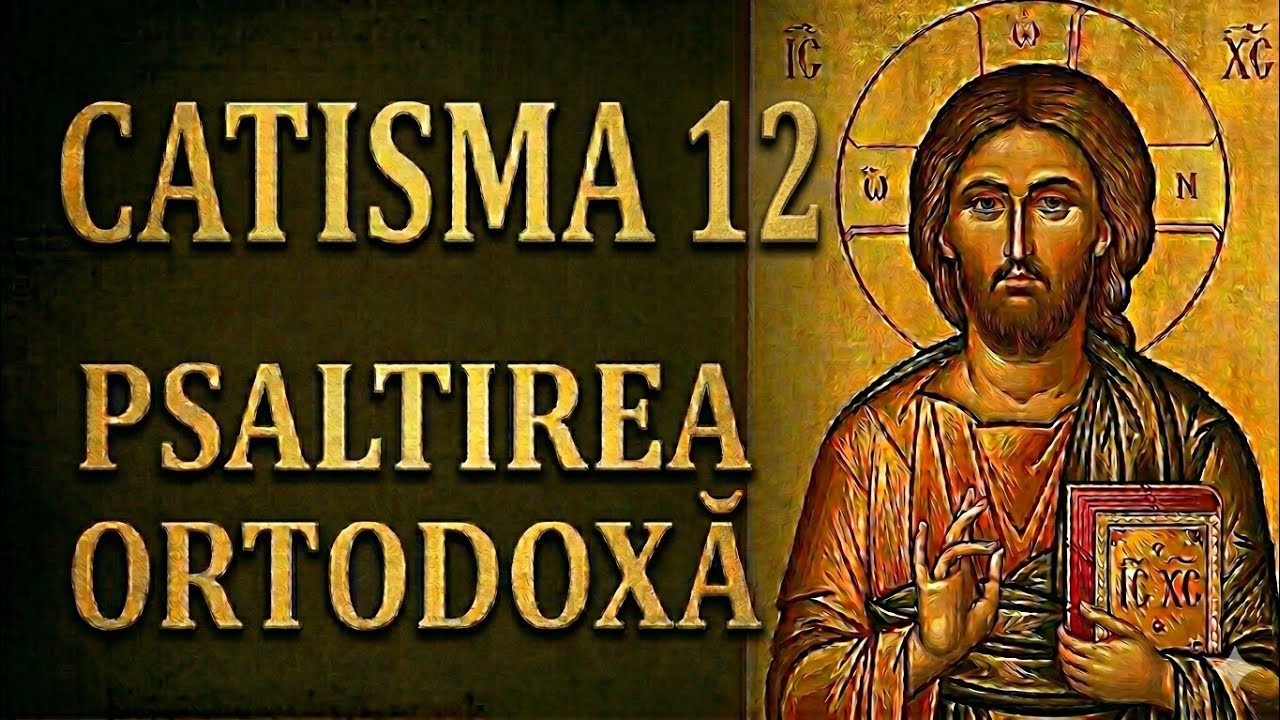 CATISMA 12 INTEGRALĂ - PSALTIREA ORTODOXĂ