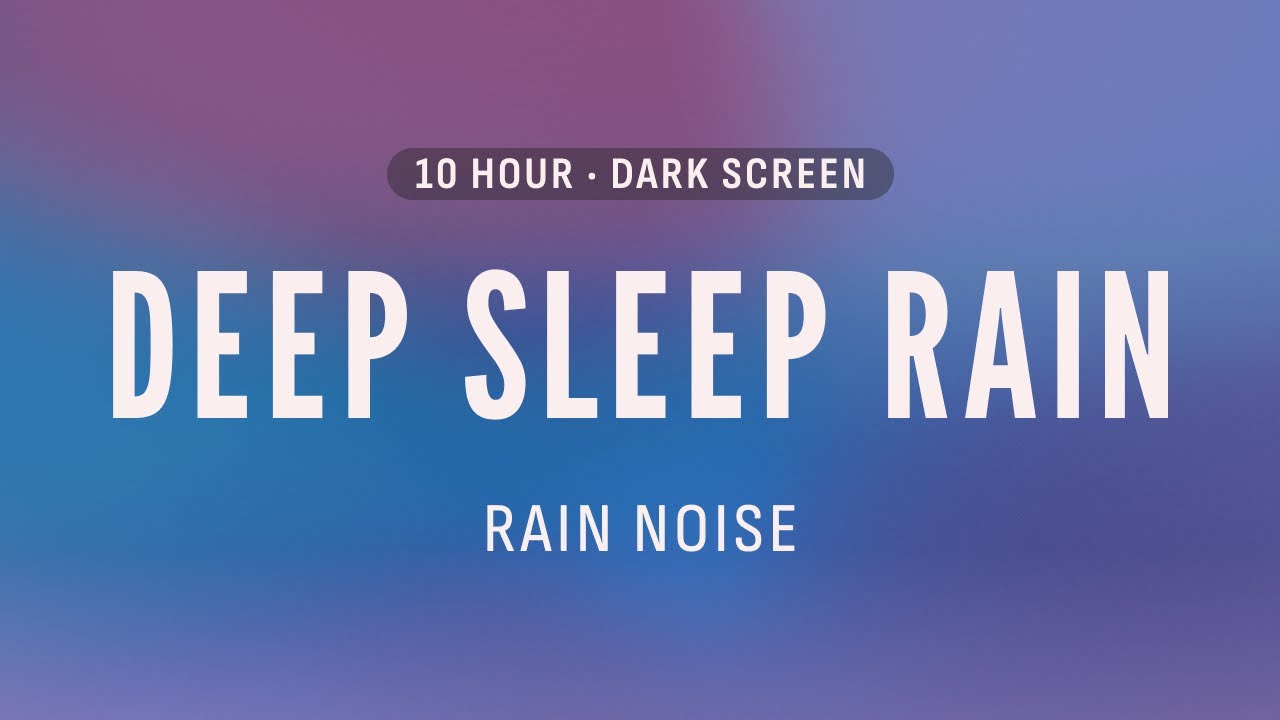 Rain Noise for Deep Sleep | All Night Rain | 10 Hours