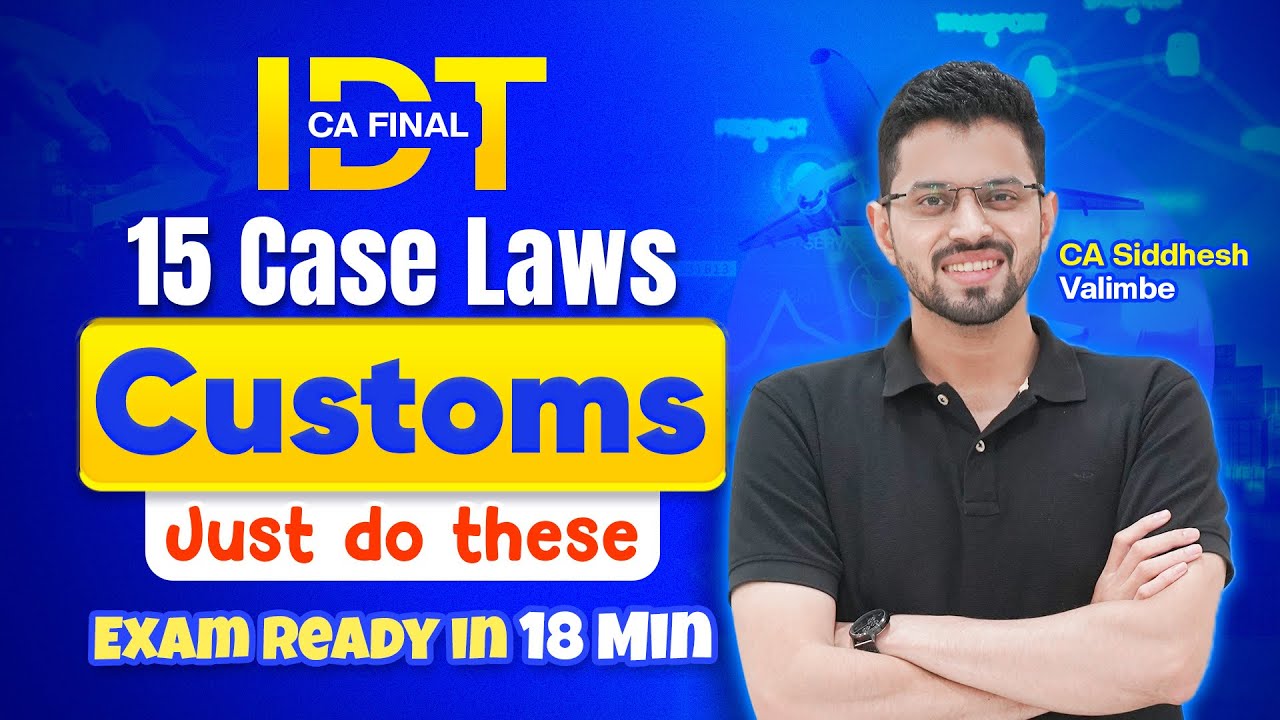 DO THESE Customs Case Laws | CA Final IDT | Jan'26 | CA Siddhesh Valimbe