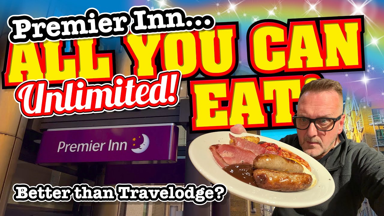 Premier Inn UNLIMITED ALL YOU CAN EAT BREAKFAST How does it Compare to Travelodge?