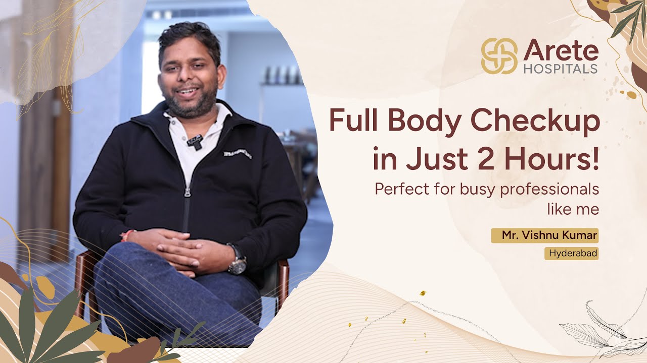 Efficient, Courteous, and Quick - My Full-Body Checkup in 2 Hours at Arete Hospitals