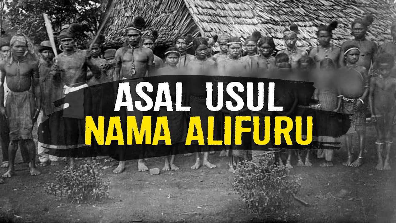 ASAL USUL NAMA ALIFURU | MALUKU